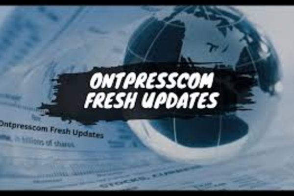 Don't miss the latest ontpresscom fresh updates